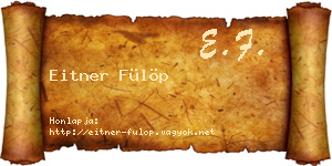 Eitner Fülöp névjegykártya